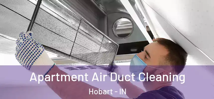  Apartment Air Duct Cleaning Hobart - IN