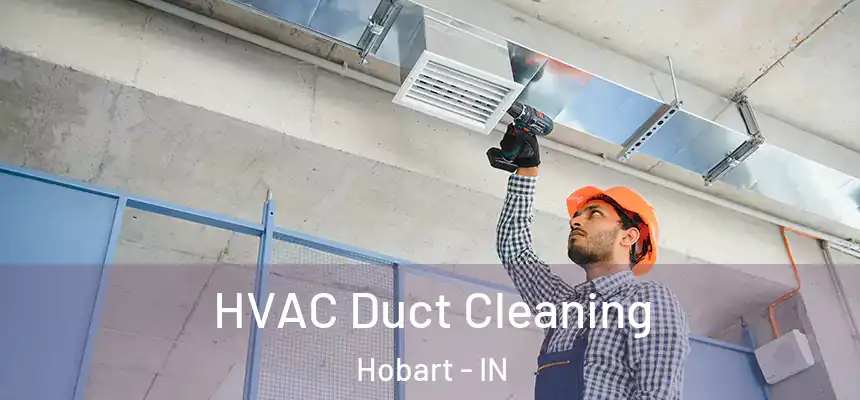  HVAC Duct Cleaning Hobart - IN