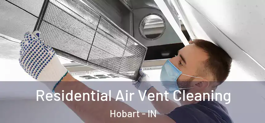 Residential Air Vent Cleaning Hobart - IN