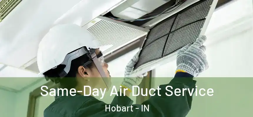 Same-Day Air Duct Service Hobart - IN