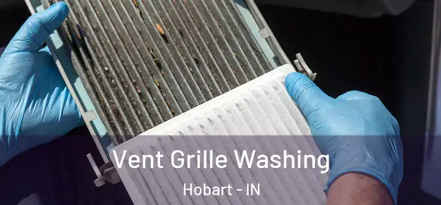  Vent Grille Washing Hobart - IN